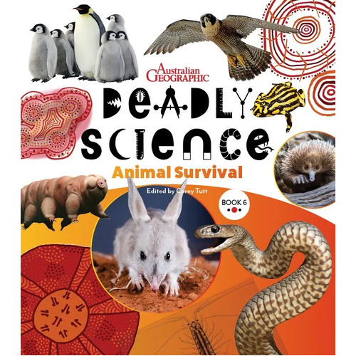 Deadly Science (Book 6) - Animal Survival [HC] - an Aboriginal Children's Book