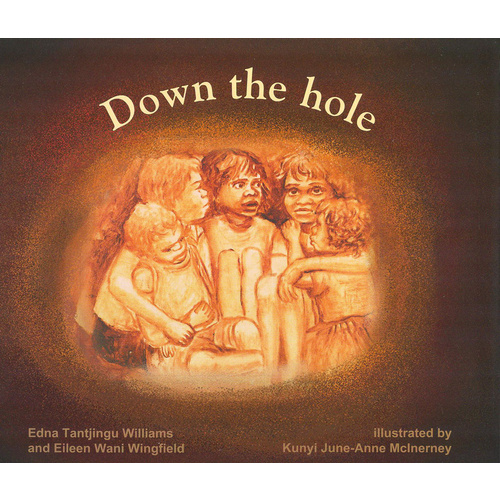 Down The Hole (Hard Cover) - Aboriginal Children's Book