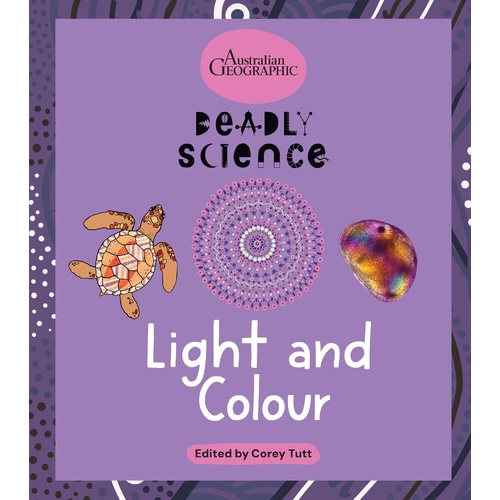 Deadly Science - Light n Colour [HC] - an Aboriginal Children's Book