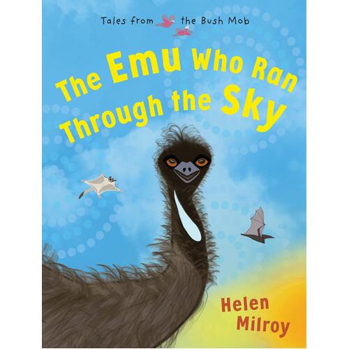 The Emu Who Ran Through the Sky (SC) - Aboriginal Children's Book