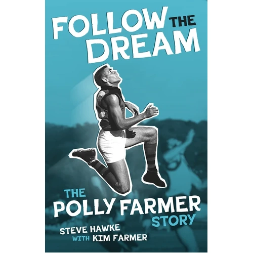 Follow the Dream - the Polly Farmer Story [PB] - an Aboriginal Children's Book