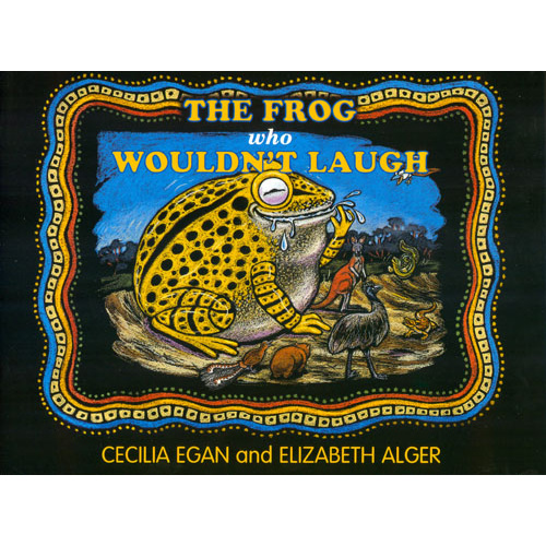 The Frog Who Wouldn't Laugh - Aboriginal Children's Story Book [SC]