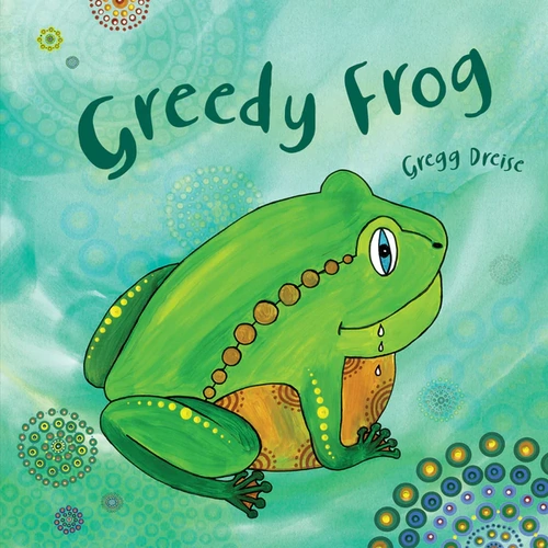 Greedy Frog [HC] - an Aboriginal Children's Book
