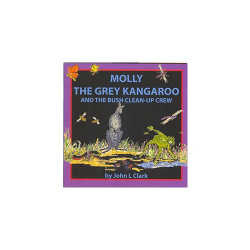 Molly the Grey Kangaroo and the Bush Clean-Up Crew [SC] - Aboriginal Children's Book
