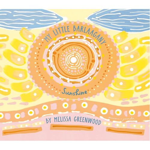 My Little Barlaagany (Sunshine) [HC] - an Aboriginal Children's Book