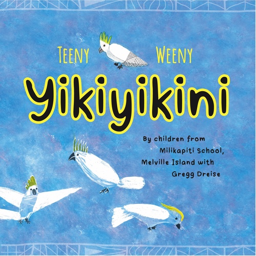 Teeny Weeny Yikiyikini [BB] - an Aboriginal Children's Board Book