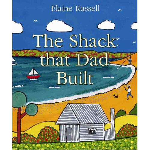 The Shack that Dad Built [SC] - an Aboriginal Children's Book
