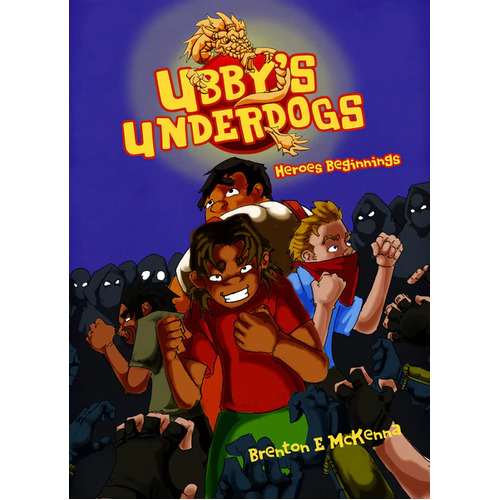 Ubby's Underdogs: Heroes Beginnings (SC) - an Aboriginal Children's book