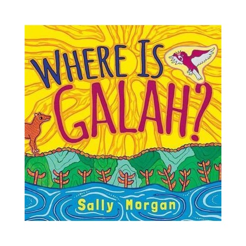 Where is Galah - Aboriginal Children's Book (Soft Cover)