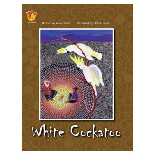 White Cockatoo [HC] - Aboriginal Children's Book