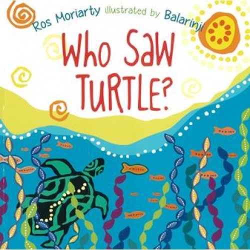Who Saw Turtle [Soft Cover] - Aboriginal Children's Book