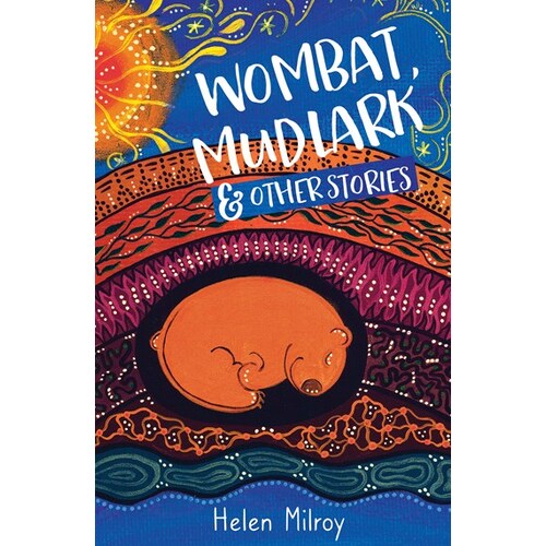 Wombat, Mudlark & Other Stories [PB] - an Aboriginal Children's Book
