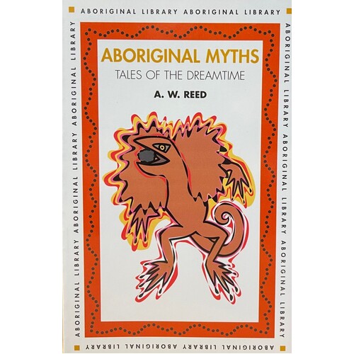 Aboriginal Myths (Tales from the Dreamtime) - Aboriginal Reference Text