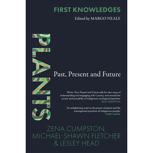 First Knowledges Plants - Past Present Future - an Aboriginal Reference Text