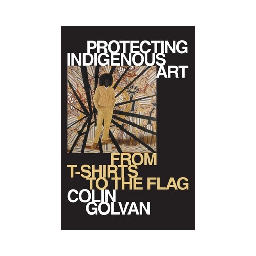 Protecting Indigenous Art - from T-Shirts to the Flag [PB] - Reference Text