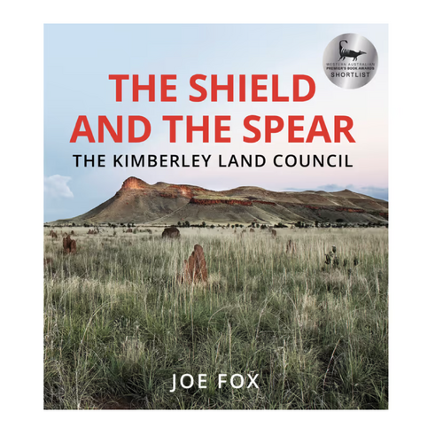 The Shield and the Spear [PB] The Kimberley Land Castle - an Aboriginal Reference Text